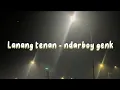 Download Lagu Lanang tenan - ndarboy genk || Lanange jagad dadio koyo arjuo (lirik lagu)