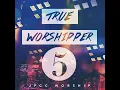 Full Album | True Worshipper • #5 | 2002
