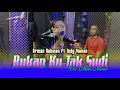 Lagu Bukan Ku Tak Sudi - Arman Rahman Ft Tedy Yaman || Voc.Mira Arman