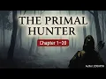 The Primal Hunter Ch 1-20