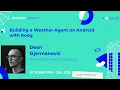 Building a Weather Agent on Android with Koog - Dean Djermanovic droidcon London 2025