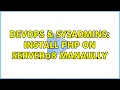 DevOps SysAdmins Install php on server08 manaully
