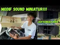 Download Lagu JADI NYA GINI!!! UDAH LAMA GAK MODIF SOUND MINIATUR