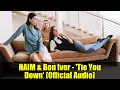 HAIM & Bon Iver - 'Tie You Down' (Official Audio) | New Music 2025