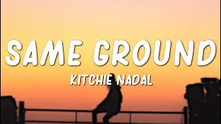 kitchie nadal same ground lyrics 