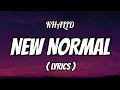 KHALID - NEW NORMAL [ LYRICS ]