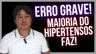 ERRO GRAVE QUE O HIPERTENSO COMETE TODA HORA!