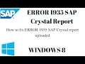 How to fix ERROR 1935 SAP Crystal report uploaded SAP Crystal Error