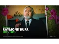 Remembering Raymond Burr