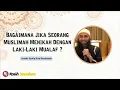 Bagaimana Jika Muslimah Menikah Dengan Laki-Laki Mualaf? - Ustadz Syafiq Riza Basalamah