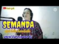 Download Lagu Lagu lampung terbaru || SEMANDA || cipt hila hambala || vocal kurniawan bj