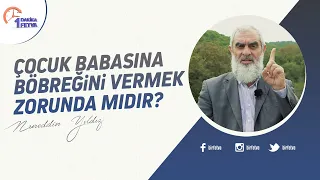 Çocuk babasına böbreğini vermek zorunda mıdır?
