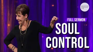 Soul Control-FULL SERMON Joyce Meyer