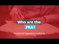 Who are the PRA What is the PRA