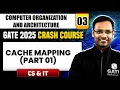 Computer Organization Architecture 03 Cache Mapping Part 01 CS IT GATE 2025 Crash Course
