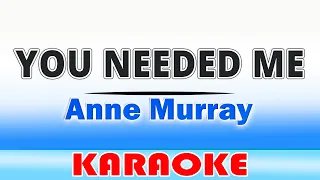 You Needed Me - Anne Murray (KARAOKE Version) 🎤 Lyrics
