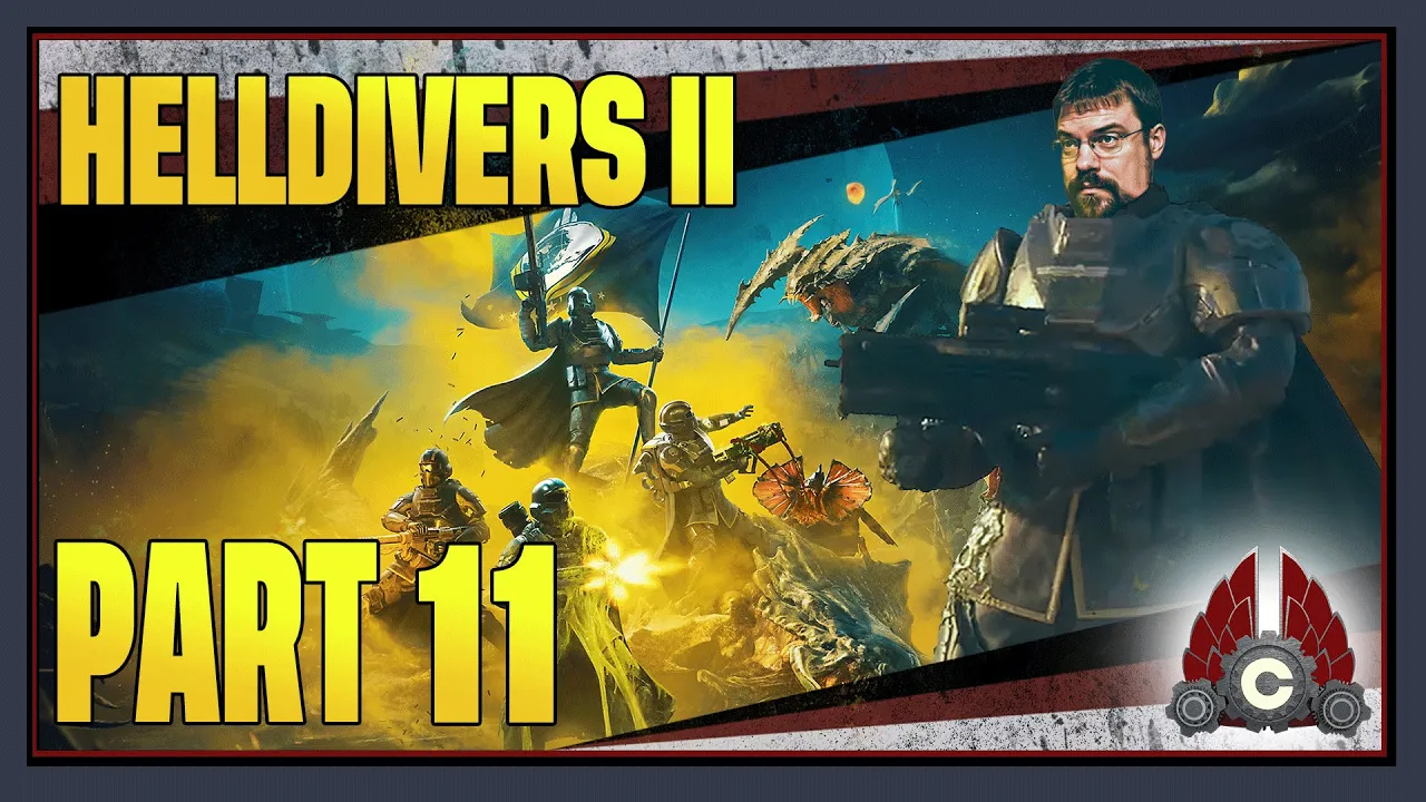 CohhCarnage Plays Helldivers 2 (Fresh Run) - Part 11