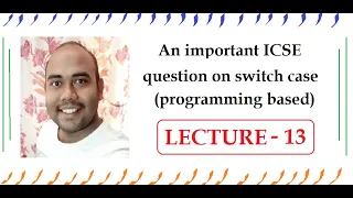 BlueJ ICSE programming question in switch case Lecture 13