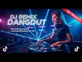 Lagu DJ REMIX DANGDUT TIKTOK 2026 🎶 Lagu Viral Paling Dicari!