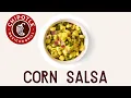 Chipotle s Corn Salsa Recipe Super Quick Easy
