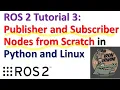 ROS2 Tutorial 3 Publisher and Subscriber Nodes From Scratch in Python and Ubuntu Linux