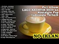 Download Lagu Full Album LAGU AKUSTIK 2000 an  Nostalgia Pop Indonesia Terbaik | NO IKLAN