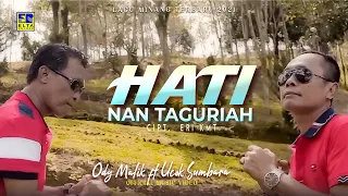 Download Lagu Minang Terbaru 2021 - Ody Malik \u0026 Ucok Sumbara - Hati Nan Taguriah (Official Video) MP3