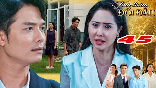 TÌNH THÂM ĐỐI ĐẦU | Tập 45 | TIỂU THƯ nhà giàu quyết phụ bạc CHÀNG TRAI NGHÈO để cưới chủ tịch
