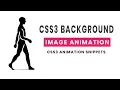 CSS3 background Image Animation Tutorial CSS moving image animation