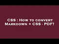 CSS How to convert Markdown CSS - PDF
