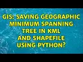 GIS Saving geographic minimum spanning tree in KML and shapefile using Python