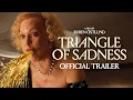 Download Lagu TRIANGLE OF SADNESS - Official Trailer - In Theaters October 7