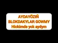 Aydayozin-(Blockdakylar goumy)-Yeketak production 2022