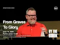From Graves to Glory - By The Book Jason Craft Messiah s House June 14th 2026