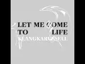 Let Me Come To Life