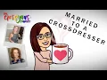MARRIED TO A CROSSDRESSER The CrossYAAS Podcast - EP 130