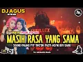 Download Lagu DJ AGUS TERBARU LAGU MASIH RASA YANG SAMA  REMIX SOUND FYP TIKTOK 2025 SONG FULL BAS
