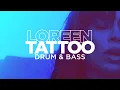 Download Lagu LOREEN - TATTOO (FUNBITE X KASHU DNB BOOTLEG)