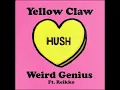 Hush (feat. Reikko) - Yellow Claw & Weird Genius