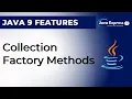 Collection Factory Methods Java 9 Features