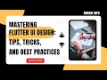 Mastering Flutter UI Design Tips Tricks and Best Practices