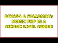 DevOps SysAdmins NginX PHP in a second level subdir
