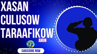 Xasan Culusow Taraafiko Ahun | Heesta Hana Seejin Toobada Eebow