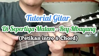 Download Tutorial gitar di Sepertiga malam - Rey Mbayang | petika intro dan kunci chord MP3