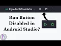 Fix for Run button disabled in android studio Run button is not working in android studio