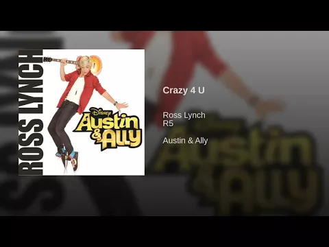 Download MP3 Ross Lynch \u0026 R5 - Crazy 4 U (Austin \u0026 Ally: Soundtrack)