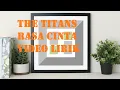 Download Lagu The Titans - Rasa Cinta (Lyric Video)