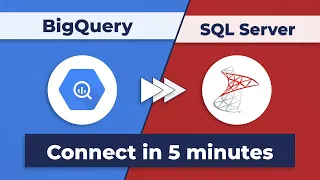 Your Guide to Moving BigQuery Data Into Microsoft SQL Server