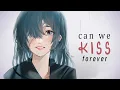 Lagu Nightcore - Can we kiss forever // kina (Lyrics)