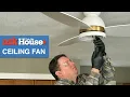 How to Replace a Ceiling Fan Ask This Old House